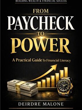 From Paycheck to Power by Deirdre Malone - Black & Gold Cover